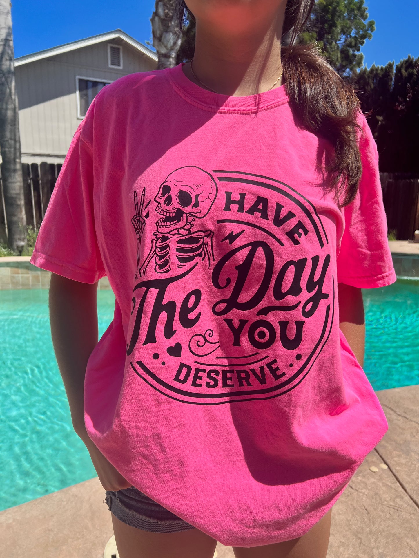The Day You Deserve